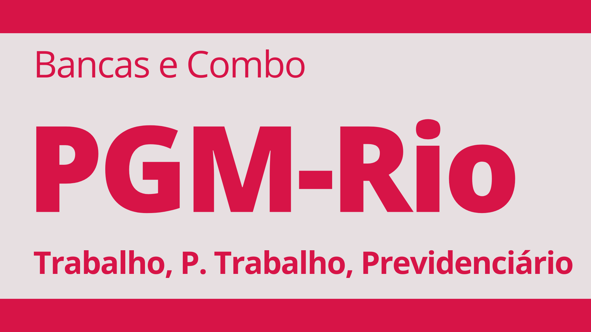 Bancas PGM Rio - Trabalho/Processo do Trabalho e Previdenciário Bancas PGM Rio - Trabalho/Processo do Trabalho e Previdenciário